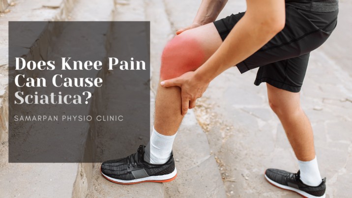 Does Knee Pain Can Cause Sciatica
