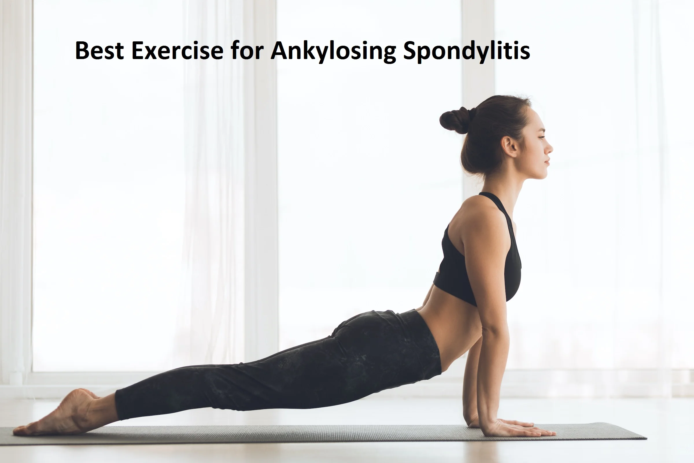 Best Exercise for Ankylosing Spondylitis