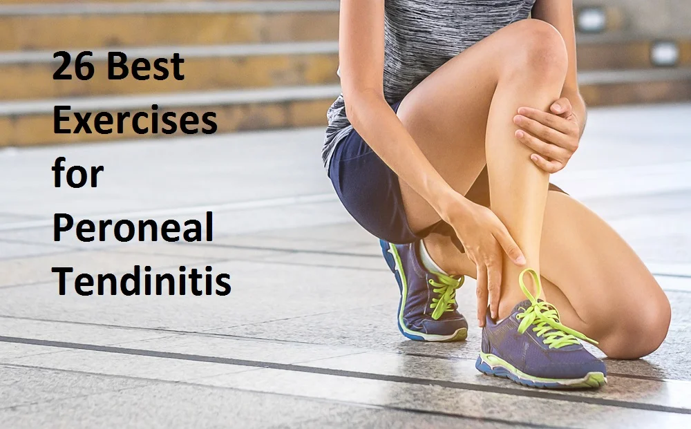 26 Best Exercises for Peroneal Tendinitis