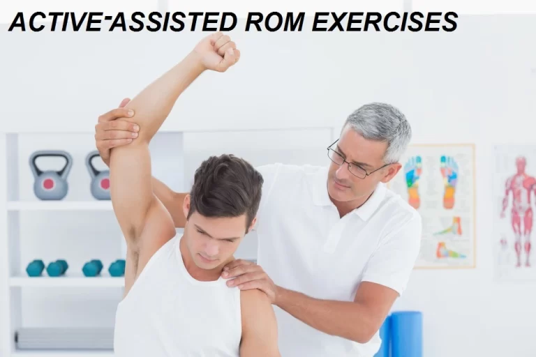 Active Assisted Range Of Motion Exercises (A-AROM)