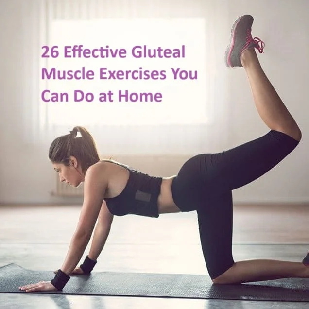 26 Effective Gluteal Muscle Exercises You Can Do at Home