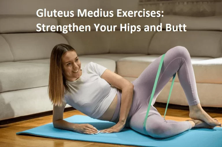 Gluteus Medius Exercises: Strengthen Your Hips and Butt