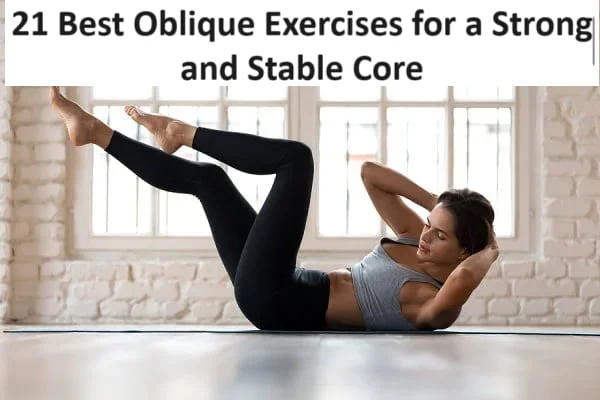 21 Best Oblique Exercises for a Strong and Stable Core
