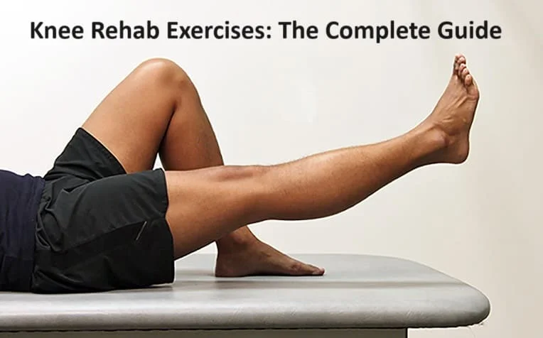 Knee Rehab Exercises: The Complete Guide