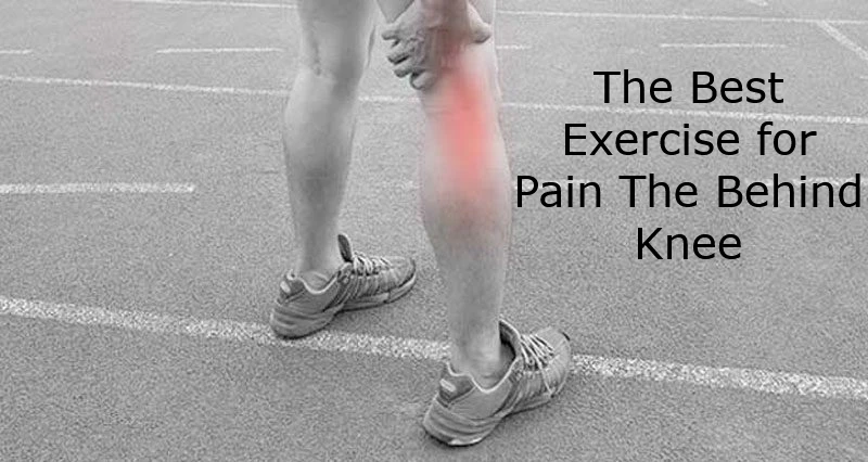 The Best Exercise for Pain Behind Knee