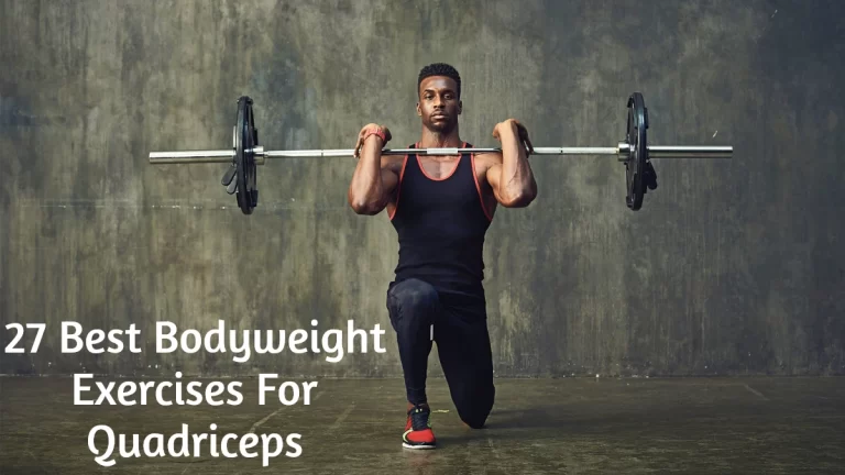 27 Best Bodyweight Exercises For Quadriceps