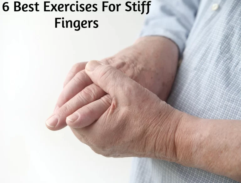 6 Best Exercises For Stiff Fingers