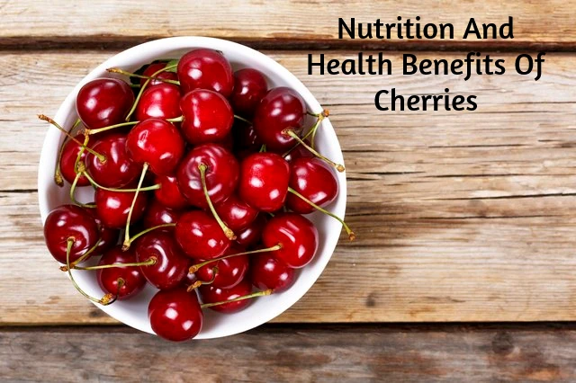 Nutrition And Health Benefits Of Cherries