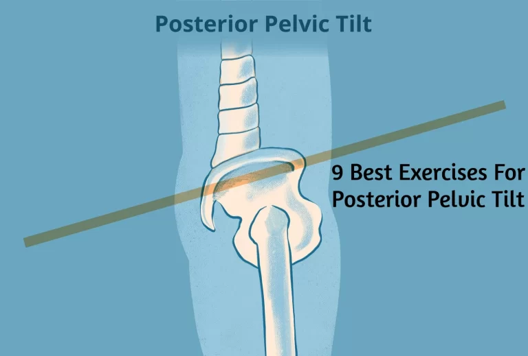 9 Best Exercises For Posterior Pelvic Tilt