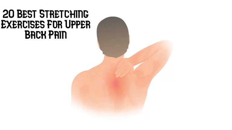 20 Best Stretching Exercises For Upper Back Pain