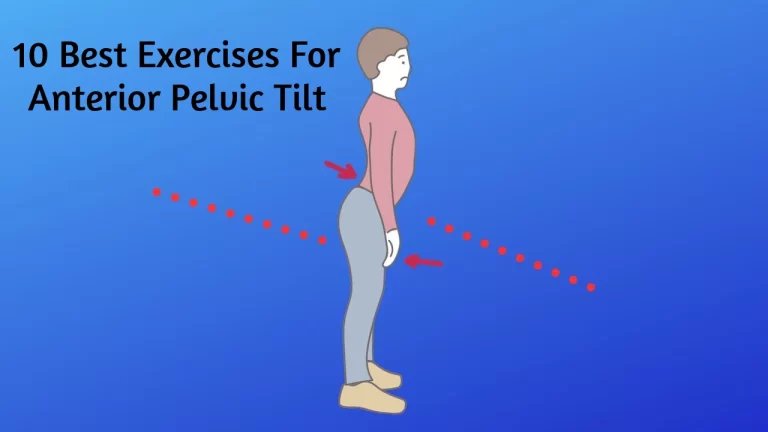 10 Best Exercises For Anterior Pelvic Tilt