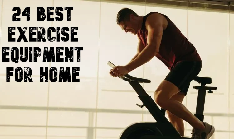 24 Best Exercise Equipment For Home