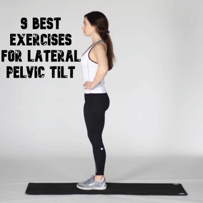 9 Best Exercises For Lateral Pelvic Tilt